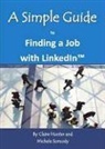Claire Hunter, Michele Somody, Michele/ Hunter Somody - A Simple Guide to Finding a Job With Linkedin