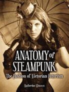 Katherine Gleason, Katherine/ Pho Gleason, Randy Gleason - The Anatomy of Steampunk