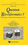 Wolfgang Freudenberg, Wolfgang Freudenberg & Ma Luigi Accardi, Masanori Ohya, Luigi Accardi, Accardi Luigi, Wolfgang Freudenberg... - Quantum Bio-informatics V - Proceedings Of The Quantum Bio-informatics 2011