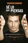 Thorsten Havener - Sé lo que piensas : todos los secretos para leer la mente