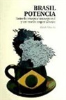 Raúl Zibechi - Brasil potencia : entre la integración regional y un nuevo imperialismo