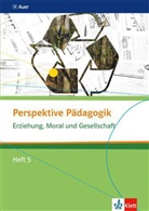 Perspektive Pädagogik - 5: Erziehung, Moral und Gesellschaft