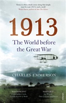 Charles Emmerson - 1913: The World Before the Great War