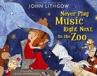 John Lithgow, John/ Hernandez Lithgow, Leeza Hernandez - Never Play Music Right Next to the Zoo