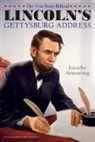 Jennifer Armstrong, Jennifer/ Lorenz Armstrong, Armstrong Jennifer, Albert Lorenz, Lorenz Albert - The True Story Behind Lincoln's Gettysburg Address