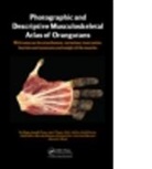 Julia Arias-Martorell, Arias-Martorell Julia, Mohammed Ashraf Aziz, Aziz Mohammed Ashraf, Mercedes Barbosa, Barbosa Mercedes... - Photographic and Descriptive Musculoskeletal Atlas of Orangutans