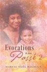 Maryse Noel Roumain - Evocations de Mon Passe 2