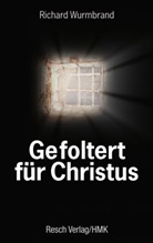 Richard Wurmbrand - Gefoltert für Christus