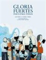 Antonio A. Gómez Yebra, Antonio A. . . . [et al. ] Gómez Yebra, Esther Gómez Madrid - Gloria Fuertes, poeta para todos