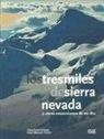 Juan Luis Ortega Vinuesa, José Manuel Peula García - Los tres miles de Sierra Nevada : y otras excursiones de un día