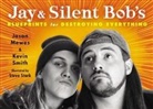 Jason Mewes, Jason/ Smith Mewes, Kevin Smith - Jay & Silent Bob's Blueprints for Destroying Everything