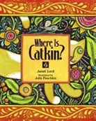 Janet Lord, Janet/ Paschkis Lord, Julie Paschkis - Where is Catkin?