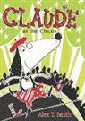 Alex T. Smith, Alex T./ Smith Smith, Alex T. Smith - Claude at the Circus