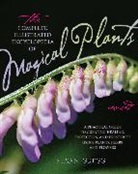Susan Gregg - Complete Illustrated Encyclopedia of Magical Plants, Revised