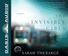 Sarah Thebarge, Kirsten Potter - The Invisible Girls: A Memoir (Audio book)