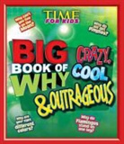 Editors of Time for Kids Magazine, Mark Shulman, Time for Kids, Time for Kids Magazine (COR) - Big Book of Why Crazy, Cool and Outrageous