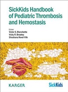 BLANCHETTE, V. S. Blanchette, Victor S. Blanchette, Breakey, V. R. Breakey, Vicky R. Breakey... - SickKids Handbook of Pediatric Thrombosis and Hemostasis