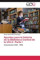Ramón Alberto Manso Rodríguez - Apuntes para la historia de la Biblioteca Central de la UCLV. Parte I