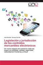 José Nicolás Vizcaya Carrillo - Legislación y jurisdicción de los contratos mercantiles electrónicos