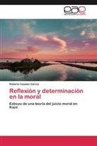 Roberto Casales García - Reflexión y determinación en la moral