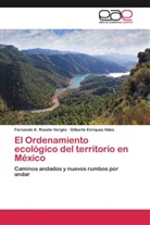 Gilberto Enríquez Hdez, Fernando Rosete Vergés, Fernando A Rosete Vergés, Fernando A. Rosete Vergés - El Ordenamiento ecológico del territorio en México
