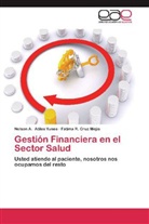 Nelson Atiles Yunes, Nelson A Atiles Yunes, Nelson A. Atiles Yunes, Fátima R Cruz Mejía, Fátima R. Cruz Mejía - Gestión Financiera en el Sector Salud