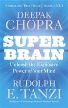Deepak Chopra, Dr Deepak Chopra, Rudolph E Tanzi, Rudolph E. Tanzi - Super Brain