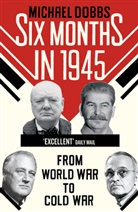 Michael Dobbs, Dobbs Michael - Six Months in 1945