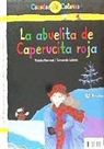 Fernando Lalana, Concha López Narváez, Violeta Monreal - Caperucita roja ; La abuelita de Caperucita roja