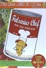 Falsarius Chef - Cocina para impostores 2. Falsarius chef en su salsa