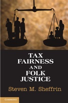 Steven Sheffrin, Steven M Sheffrin, Steven M. Sheffrin, Steven M. (Tulane University Sheffrin - Tax Fairness and Folk Justice