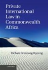 Richard Frimpong Oppong - Private International Law in Commonwealth Africa