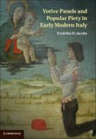 Fredrika Jacobs, Fredrika (Virginia Commonwealth University Jacobs, Fredrika H Jacobs, Fredrika H. Jacobs, Fredrika H. (Virginia Commonwealth Univers Jacobs, Fredrika H. (Virginia Commonwealth University) Jacobs... - Votive Panels and Popular Piety in Early Modern Italy