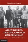 Kerstin Von Lingen, Kerstin von Lingen, Kerstin (Universitat Heidelberg) Von Lingen - Allen Dulles, the Oss, and Nazi War Criminals