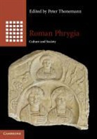 Peter Thonemann, Peter Thonemann - Roman Phrygia