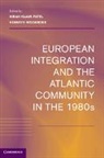 Kiran Klaus Patel, Kiran Klaus (Universiteit Maastricht Patel, Kiran Klaus Weisbrode Patel, Kiran Klaus Patel, Kiran Klaus (Universiteit Maastricht Patel, Patel Kiran Klaus... - European Integration and the Atlantic Community in the 1980s
