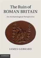 James Gerrard, James (University of Newcastle Upon Tyne) Gerrard, Gerrard James - Ruin of Roman Britain