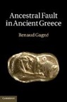 Renaud Gagn, Gagn¿Renaud, Renaud Gagnae, Renaud Gagne, Renaud (University of Cambridge) Gagne, Renaud Gagné - Ancestral Fault in Ancient Greece