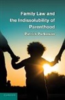Patrick Parkinson, Patrick (University of Sydney) Parkinson, Parkinson Patrick - Family Law and the Indissolubility of Parenthood