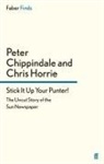 Chippindal, Pete Chippindale, Peter Chippindale, Peter Horrie Chippindale, Horrie, Chris Horrie - Stick It Up Your Punter!