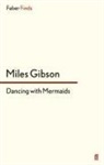 Miles Gibson - Dancing with Mermaids