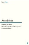 Anne Sebba - Battling for News