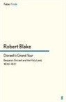 Robert Blake - Disraeli's Grand Tour