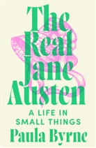 Paula Byrne, Byrne Paula - The Real Jane Austen