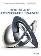 Thomas Bates, Thomas (Arizona State University) Bates, Thomas W Bates, Thomas W. Bates, David Kidwell, David S Kidwell... - Essentials of Corporate Finance