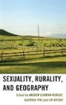 Gorman-Murray, Andrew Pini Gorman-Murray, Lia Bryant, Andrew Gorman-Murray, Barbara Pini - Sexuality, Rurality, and Geography