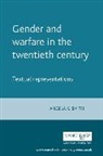 Angela Smith, Angela K Smith, Angela K. Smith, Ms. Angela Smith, Ms. Angela K. Smith, Angela Smith... - Gender and Warfare in the Twentieth Century