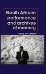 Yvette Hutchison, Maria M. Delgado, Maggie B. Gale - South African Performance and Archives of Memory