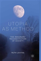 R. Levitas, Ruth Levitas, Levitas R - Utopia as Method