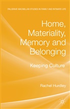 R. Hurdley, Rachel Hurdley - Home, Materiality, Memory and Belonging